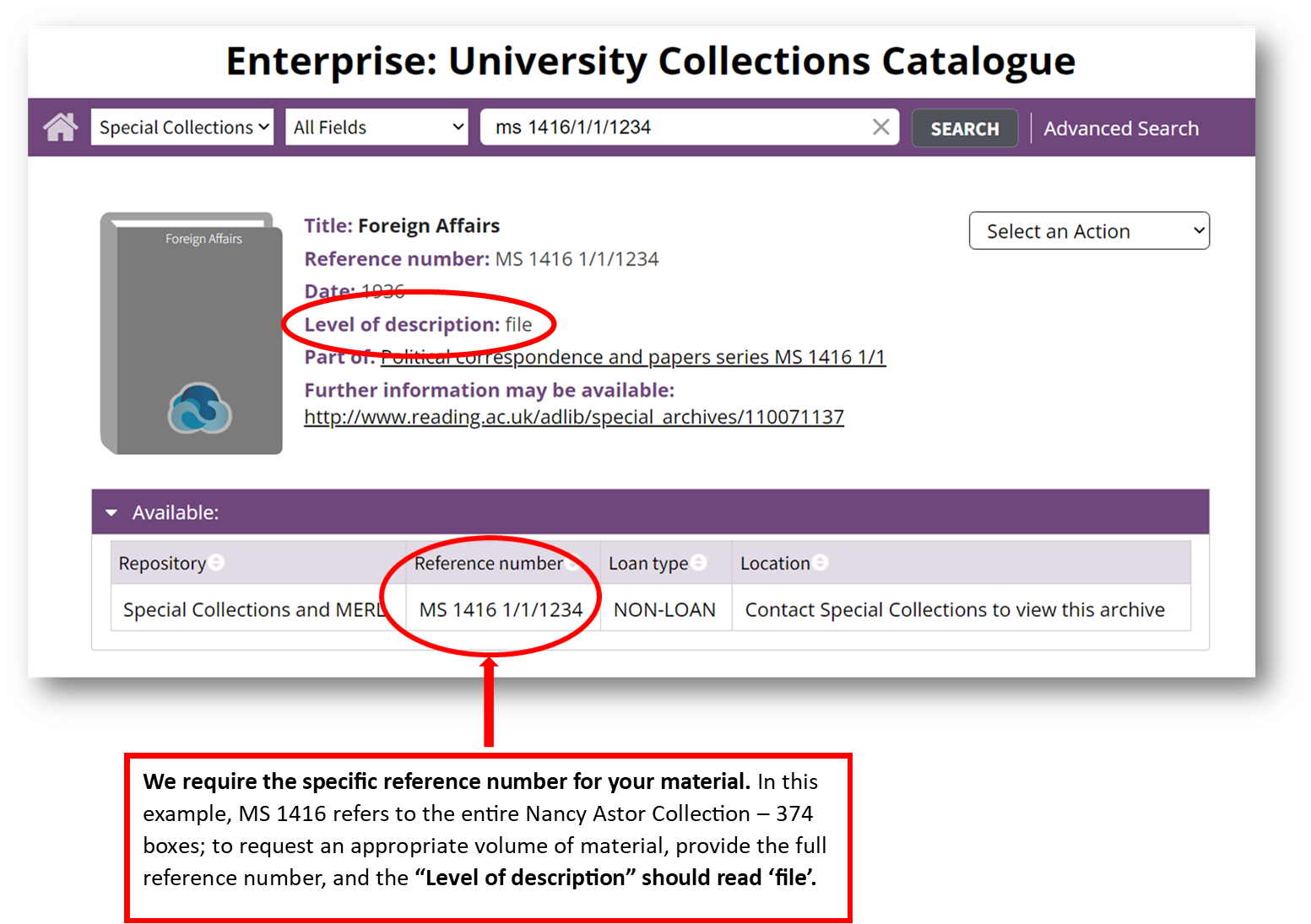 We require the specific reference number for your material. In this example, MS 1416 refers to the entire Nancy Astor Collection – 374 boxes; to request an appropriate volume of material, provide the full reference number, and the “Level of description” should read ‘file’.